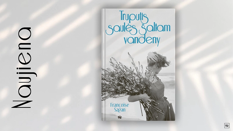 Prancūziška meilės istorija Françoise Sagan romane  „Truputis saulės šaltam vandeny“